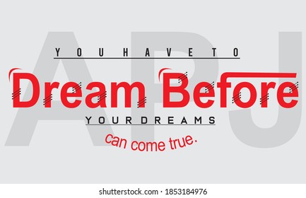 You have to dream before your dreams can come true. Illustration vector graphic of lettering,Motivational Quotes,Typography Design, perfect for t-shirts design