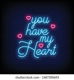 You have my heart for poster in neon style. romantic quotes and word in neon sign style. invitation card, light banner, greeting card, flyer, posters