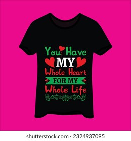 You have my whole heart for my whole t-shirt design. Here You Can find and Buy t-Shirt Design. 
Digital Files for yourself, friends and family, or anyone who supports your Special Day and Occasions. svg