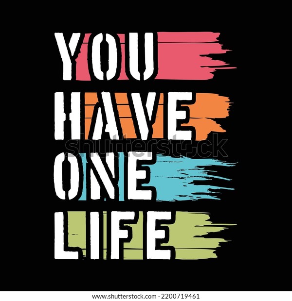 You Have One Life Typography Slogan Stock Vector (Royalty Free ...