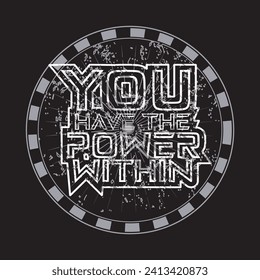 You have the power within motivational and inspirational quotes lettering typography t shirt design