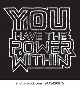You have the power within motivational and inspirational quotes lettering typography t shirt design