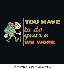 you have ta-da your a wn work  vector-t-shirt design