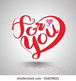 For you heart shaped lettering. Vector illustration for love valentine and wedding.