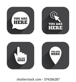 You are here icons. Info speech bubble symbol. Map pointer with your location sign. Hand cursor. Square flat buttons with long shadow.