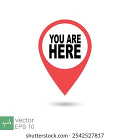 You are here location icon. Simple flat style. Map pin sign, destination mark, pointer badge, gps, navigation concept. Vector illustration isolated on white background. EPS 10.