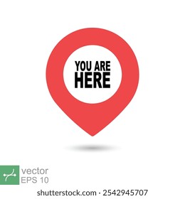 You are here location icon. Simple flat style. Map pin sign, destination mark, pointer badge, gps, navigation concept. Vector illustration isolated on white background. EPS 10.