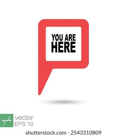 You are here location icon. Simple flat style. Map pin sign, destination mark, pointer badge, gps, navigation concept. Vector illustration isolated on white background. EPS 10.