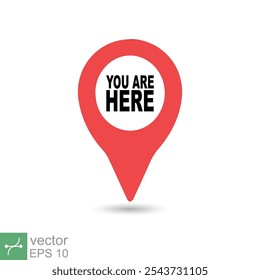 You are here location icon. Simple flat style. Map pin sign, destination mark, pointer badge, gps, navigation concept. Vector illustration isolated on white background. EPS 10.