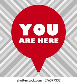 YOU ARE HERE Message bubble