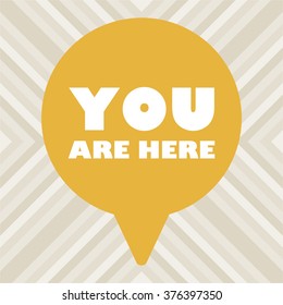 YOU ARE HERE Message bubble