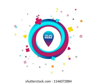 You are here sign icon. Info map pointer with your location. Colorful button with icon. Geometric elements. Vector