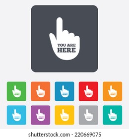 You are here sign icon. Info symbol with hand. Map pointer with your location. Rounded squares 11 buttons. Vector