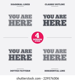 You are here sign icon. Info text symbol for your location. Diagonal and horizontal lines, classic outline, dotted texture. Pattern design icons.  Vector