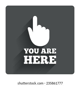 You are here sign icon. Info symbol with hand. Map pointer with your location. Gray flat square button with shadow. Modern UI website navigation. Vector