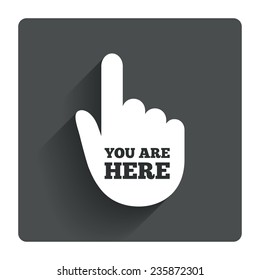 You are here sign icon. Info symbol with hand. Map pointer with your location. Gray flat square button with shadow. Modern UI website navigation. Vector