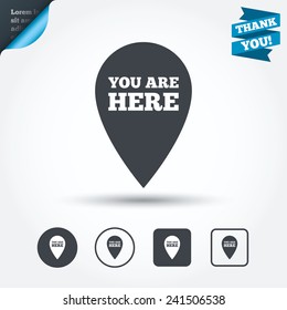 You are here sign icon. Info map pointer with your location. Circle and square buttons. Flat design set. Thank you ribbon. Vector