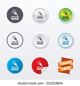 You are here sign icon. Info cursor symbol. Map pointer with your location. Circle concept buttons. Metal edging. Star and label sticker. Vector