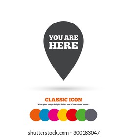 You are here sign icon. Info map pointer with your location. Classic flat icon. Colored circles. Vector