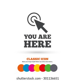 You are here sign icon. Info cursor symbol. Map pointer with your location. Classic flat icon. Colored circles. Vector