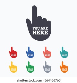 You are here sign icon. Info symbol with hand. Map pointer with your location. Colored flat icons on white background.