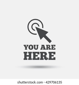 You are here sign icon. Info cursor symbol. Map pointer with your location. Flat you are here web icon on white background. Vector