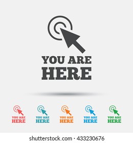 You are here sign icon. Info cursor symbol. Map pointer with your location. Graphic element on white background. Colour clean flat you are here icons. Vector