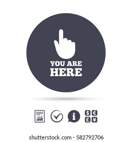 You are here sign icon. Info symbol with hand. Map pointer with your location. Report document, information and check tick icons. Currency exchange. Vector