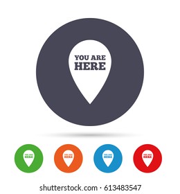 You are here sign icon. Info map pointer with your location. Round colourful buttons with flat icons. Vector