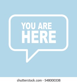 YOU ARE HERE speech balloon.