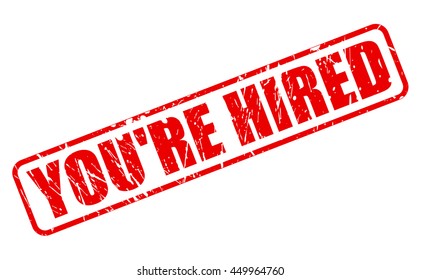 YOU ARE HIRED RED STAMP TEXT ON WHITE