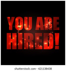 You are hired sign 