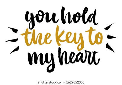 You hold the key to my heart  Valentine's day poster  Vector hand drawn lettering  Creative typography card and phrase  Romantic text 