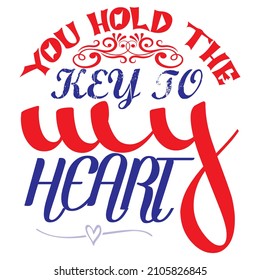 You Hold Key To My Heart T  Shirt Design  Vector File 