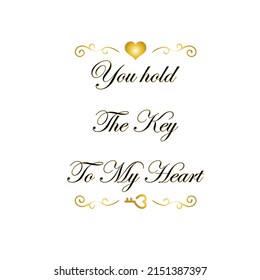 You hold the key to my heart text logo isolated on white background with golf key and heart shape, gold curly frame.