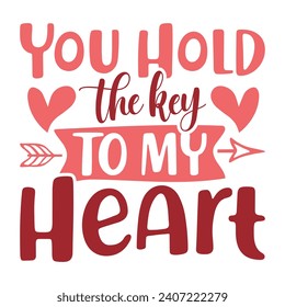 You Hold The Key To My Heart, Valentine's day t-shirt design, Valentine's Day Vector, Happy Valentine's Day