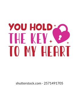 You Hold The Key To My Heart Typography T-Shirt Design Vector, Valentine gift, Valetines Day Typography Shirt, Valentine’s Day Digital Design, Happy valentines day
