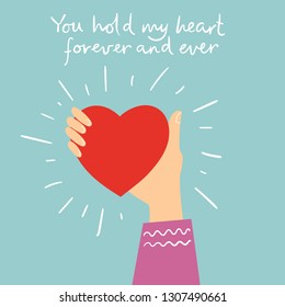 You hold my heart forever and ever. Hand with heartas love massage. Vector illustration for Valentine's day in the modern flat style