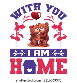 With You I Am Home T-Shirt Designs