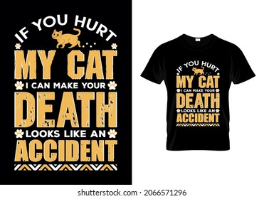 IF YOU HURT MY CAT I CAN MAKE YOUR DEATH LOOKS LIKE AN ACCIDENT.