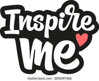You inspire me hand drawn vector lettering. Motivation and inspiration positive quote. Design element for social media, t-shirt, textile, bag, print, sticker, poster, cover. Modern brush calligraphy.