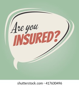 are you insured retro speech bubble
