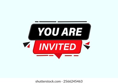  you are invited, Button for websites, Design Element, learn, stay, template, tuned, design, level, sign, speech, bubble  banner, modern, symbol, click. 
