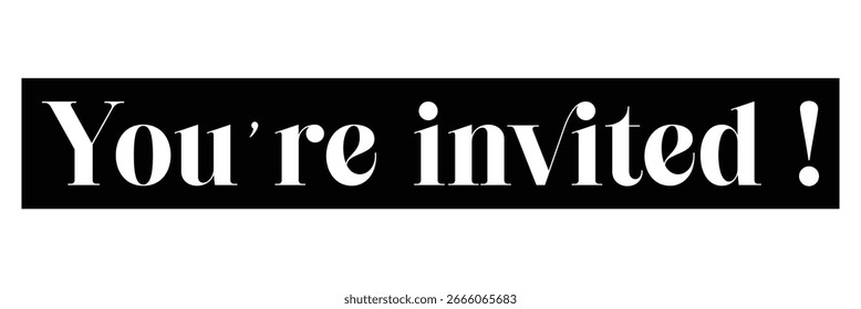 you are invited. calligraphic text design. invitation banner. Vector illustration . in eps 10.