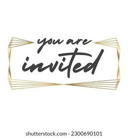 You are invited. Elegant design for cards and invitations. Handwriting style text with linear golden frames.