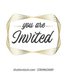 You are invited. Elegant design for cards and invitations. Handwriting style text with linear golden frames.