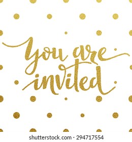 You are invited â?? gold glittering lettering design with polka dots pattern on white background