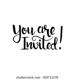 You are invited handwritten lettering. Modern vector hand drawn calligraphy isolated on white background for your design