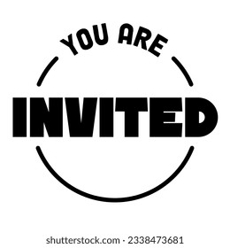 You are invited. Invitation design. Text inside circle frame. Modern typography lettering.