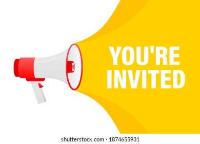 You are invited megaphone yellow banner in 3D style on white background. Vector illustration.